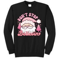 DonT Stop Believin Santa Claus Graphic Tall Sweatshirt