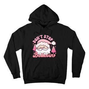 DonT Stop Believin Santa Claus Graphic Tall Hoodie