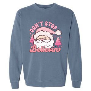 DonT Stop Believin Santa Claus Graphic Garment-Dyed Sweatshirt