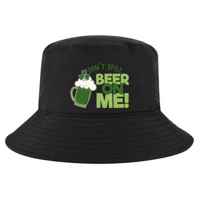 DonT Sill Beer On Me Funny St PatrickS Day Cool Comfort Performance Bucket Hat