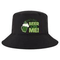 DonT Sill Beer On Me Funny St PatrickS Day Cool Comfort Performance Bucket Hat