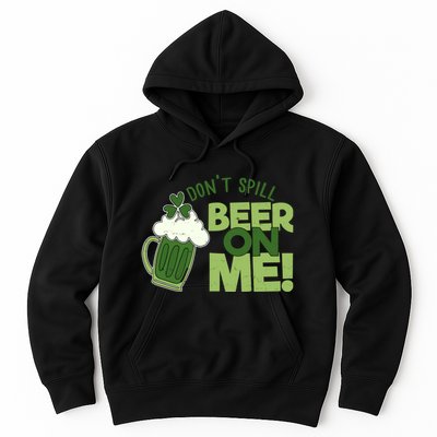 DonT Sill Beer On Me Funny St PatrickS Day Hoodie