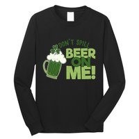 DonT Sill Beer On Me Funny St PatrickS Day Long Sleeve Shirt