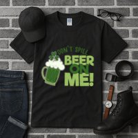 DonT Sill Beer On Me Funny St PatrickS Day Tall T-Shirt