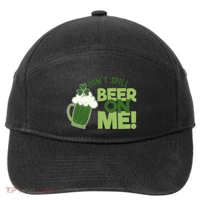 DonT Sill Beer On Me Funny St PatrickS Day 7-Panel Snapback Hat