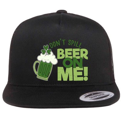 DonT Sill Beer On Me Funny St PatrickS Day Flatbill Hat