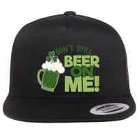 DonT Sill Beer On Me Funny St PatrickS Day Flat Bill Trucker Hat