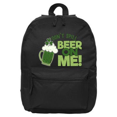 DonT Sill Beer On Me Funny St PatrickS Day 16 in Basic Backpack