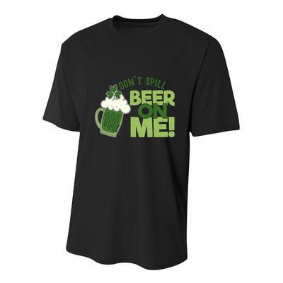 DonT Sill Beer On Me Funny St PatrickS Day Youth Performance Sprint T-Shirt