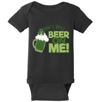 DonT Sill Beer On Me Funny St PatrickS Day Baby Bodysuit