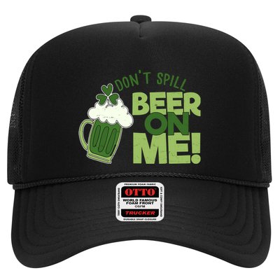 DonT Sill Beer On Me Funny St PatrickS Day Trucker Hat