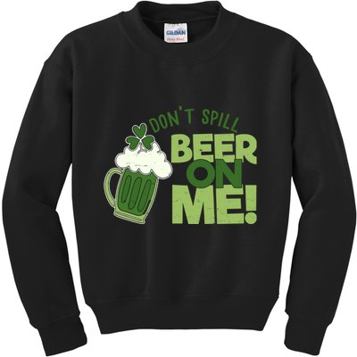 DonT Sill Beer On Me Funny St PatrickS Day Kids Sweatshirt