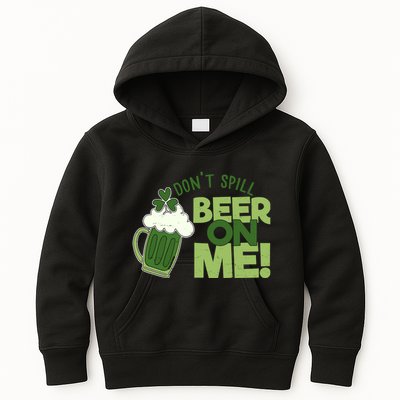 DonT Sill Beer On Me Funny St PatrickS Day Kids Hoodie