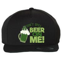 DonT Sill Beer On Me Funny St PatrickS Day Wool Snapback Cap