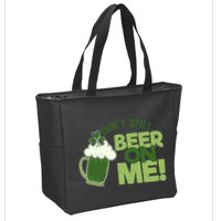DonT Sill Beer On Me Funny St PatrickS Day Zip Tote Bag