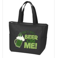 DonT Sill Beer On Me Funny St PatrickS Day Zip Tote Bag