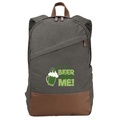DonT Sill Beer On Me Funny St PatrickS Day Cotton Canvas Backpack