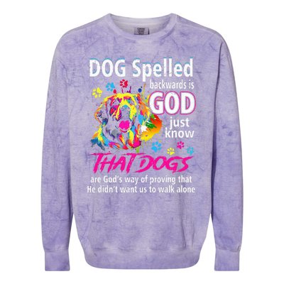 Dog Spelled Backwards Is God Just Know That Dogs Dog Lover Colorblast Crewneck Sweatshirt