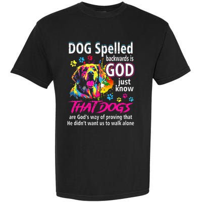 Dog Spelled Backwards Is God Just Know That Dogs Dog Lover Garment-Dyed Heavyweight T-Shirt