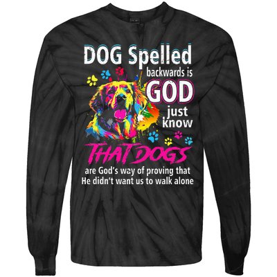 Dog Spelled Backwards Is God Just Know That Dogs Dog Lover Tie-Dye Long Sleeve Shirt