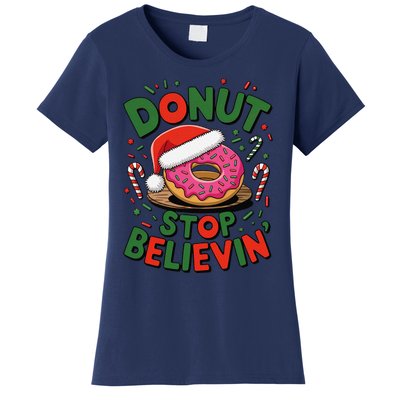 Donut Stop Believin’ Funny Christmas Holiday Santa Donut Women's T-Shirt