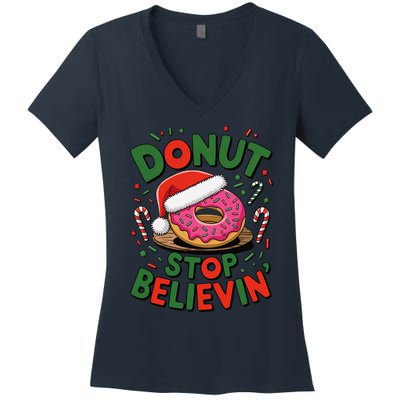 Donut Stop Believin’ Funny Christmas Holiday Santa Donut Women's V-Neck T-Shirt