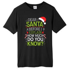 Dear Santa Before I Explain How Much Do You Know Xmas Tall Fusion ChromaSoft Performance T-Shirt