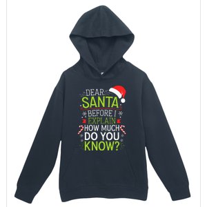 Dear Santa Before I Explain How Much Do You Know Xmas Urban Pullover Hoodie