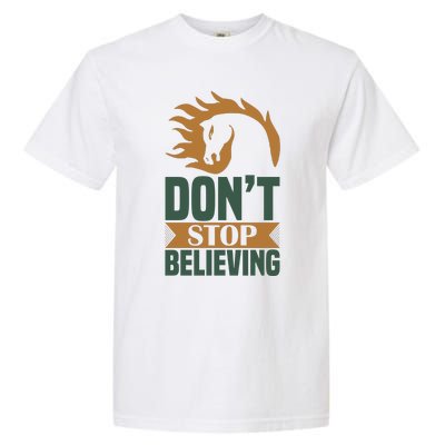 Don't Stop Believing Garment-Dyed Heavyweight T-Shirt