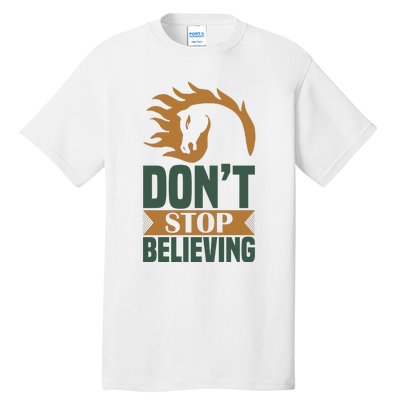 Don't Stop Believing Tall T-Shirt