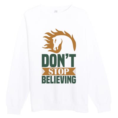 Don't Stop Believing Premium Crewneck Sweatshirt