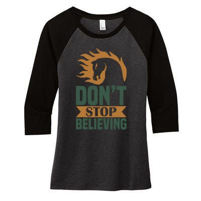 Don't Stop Believing Women's Tri-Blend 3/4-Sleeve Raglan Shirt