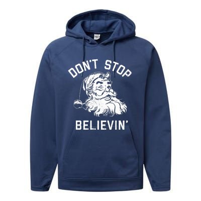 DonT Stop Believing Christmas Vintage Santa Winter Funny Performance Fleece Hoodie