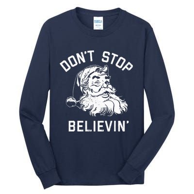 DonT Stop Believing Christmas Vintage Santa Winter Funny Tall Long Sleeve T-Shirt