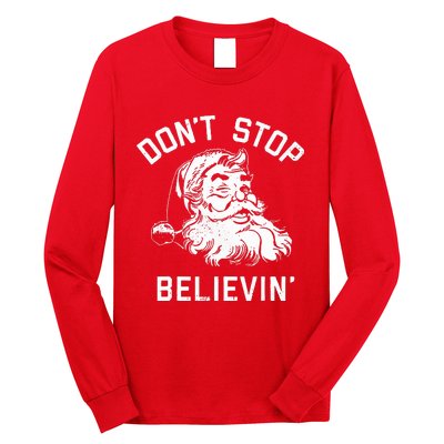 DonT Stop Believing Christmas Vintage Santa Winter Funny Long Sleeve Shirt