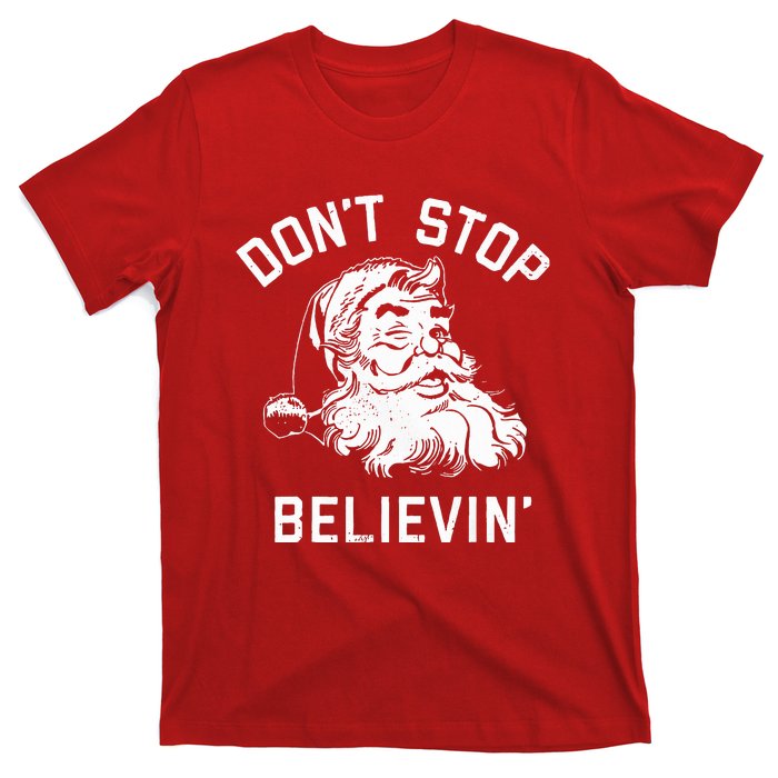 DonT Stop Believing Christmas Vintage Santa Winter Funny T-Shirt