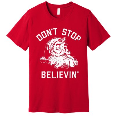 DonT Stop Believing Christmas Vintage Santa Winter Funny Premium T-Shirt