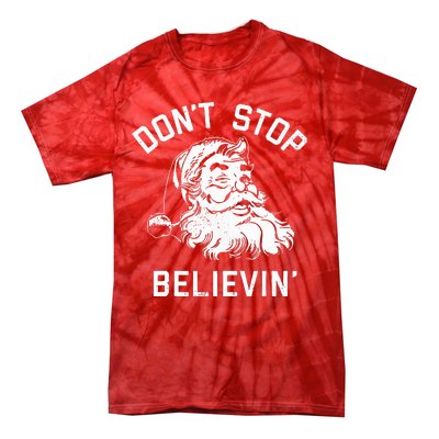 DonT Stop Believing Christmas Vintage Santa Winter Funny Tie-Dye T-Shirt