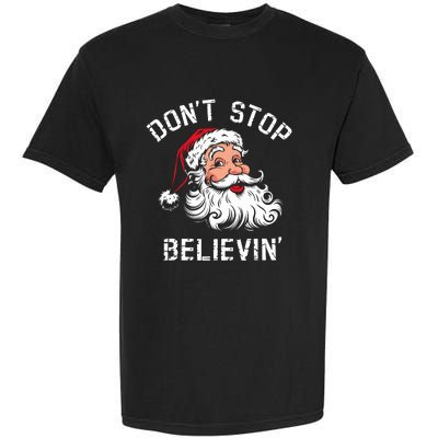 DonT Stop Believing Christmas Vintage Santa Funny Xmas Garment-Dyed Heavyweight T-Shirt