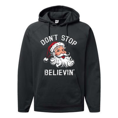 DonT Stop Believing Christmas Vintage Santa Funny Xmas Performance Fleece Hoodie