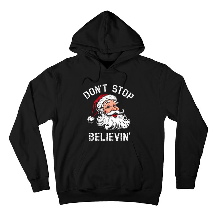 DonT Stop Believing Christmas Vintage Santa Funny Xmas Hoodie