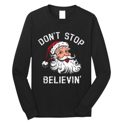 DonT Stop Believing Christmas Vintage Santa Funny Xmas Long Sleeve Shirt