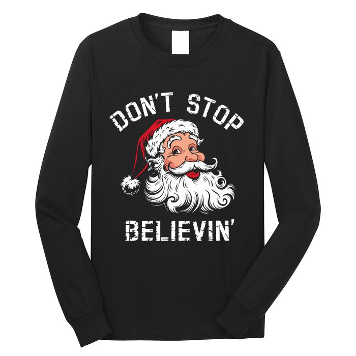 DonT Stop Believing Christmas Vintage Santa Funny Xmas Long Sleeve Shirt