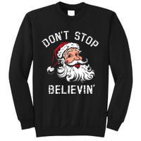 DonT Stop Believing Christmas Vintage Santa Funny Xmas Sweatshirt