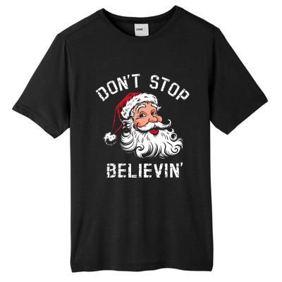 DonT Stop Believing Christmas Vintage Santa Funny Xmas Tall Fusion ChromaSoft Performance T-Shirt