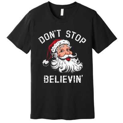 DonT Stop Believing Christmas Vintage Santa Funny Xmas Premium T-Shirt