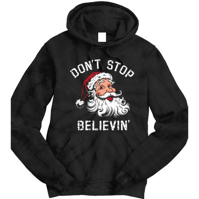 DonT Stop Believing Christmas Vintage Santa Funny Xmas Tie Dye Hoodie