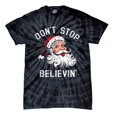 DonT Stop Believing Christmas Vintage Santa Funny Xmas Tie-Dye T-Shirt