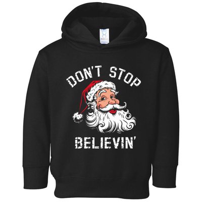 DonT Stop Believing Christmas Vintage Santa Funny Xmas Toddler Hoodie