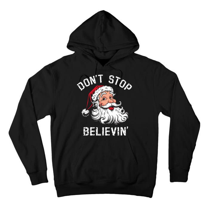 DonT Stop Believing Christmas Vintage Santa Funny Xmas Tall Hoodie